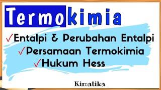 Termokimia 1  Entalpi Dan Perubahan Entalpi  Persamaan Termokimia  Hukum Hess