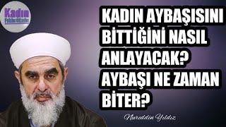 KADIN AYBAŞISINI BİTTİĞİNİ NASIL ANLAYACAK? AYBAŞI NE ZAMAN BİTER? -6DK.-  Nureddin Yıldız