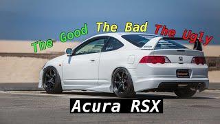 Acura RSX  The Good The Bad And The Ugly...