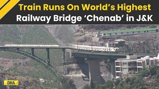 Indian Railways Conducts Successful Trial Run On World’s Highest Chenab Rail Bridge In J&K