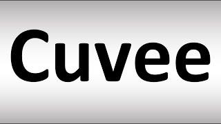 How to Pronounce Cuvee