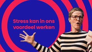 We hebben alles in huis om stress in ons voordeel te laten werken  Elke van Hoof over stress