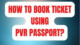 HOW TO BOOK TICKET USING PVR PASSPORT IN PVR APP EXPLAINED IN TELUGU  LATEST PVR PASSPORT WAYS