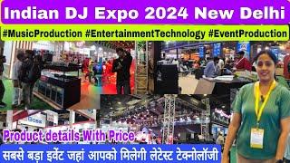 Indian DJ Expo 2024 Delhi  DJ Expo 2024  Delhi DJ 2024 Pragati Maidan  DJ Exhibition Full Tour