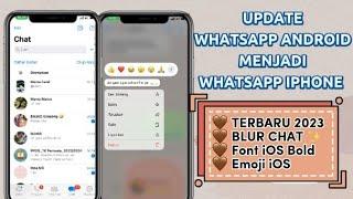 Update WhatsApp Android Menjadi WhatsApp iPhone Terbaru 2023