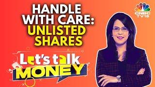 All About Unlisted Shares  Lets Talk Money  N18V  CNBC TV18