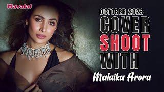 Behind The Scenes MASALA October Cover shoot With Malaika Arora