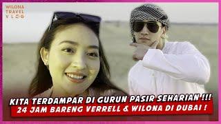 KITA TERDAMPAR DI GURUN PASIR SEHARIAN  24 JAM BARENG VERRELL & WILONA DI DUBAI 