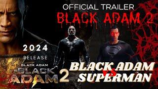 Black Adam 2  - Official Trailer  Black Adam vs Superman and Shazam 2024 Concept Trailer Fan Made