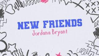 Jordana Bryant - New Friends Official Lyric Video