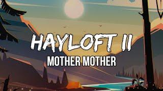 Mother Mother - Hayloft II Lyrics  Whatever happened to the young young lovers?