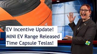 ecoTEC  273 - EV Incentive Update MINI EV Range Increase Time Capsule Teslas