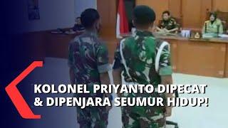 Kolonel Priyanto Divonis Penjara Seumur Hidup & Dipecat dari TNI Begini Tanggapan Keluarga Kobran