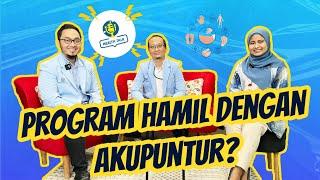 PROGRAM HAMIL DENGAN AKUPUNTUR? YUK KENALI PROSEDUR DAN MANFAATNYA