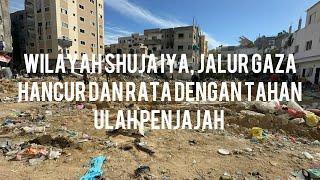 Bombardir dengan kalang kabut. Wilayah Shuja’iya Gaza hancur rata dengan tanah #palestine #gaza