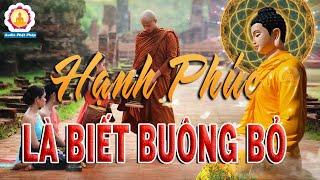 LỜI PHẬT DẠY Biết Buông Bỏ Tâm Sẽ Hạnh Phúc  Người Biết Buông Bỏ Là Người Chiến Thắng Trong Đời