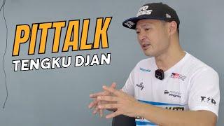 PitTalk  Tengku Djan Ley