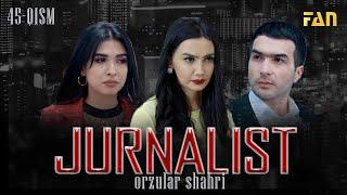 Jurnalist Orzular shahri 45-qism  Журналист Орзулар шаҳри 45-қисм