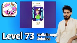 DOP 5 Level 73 Get Back to Reality Walkthrough Solution
