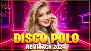 Disco Polo 2024 Remix ️Disco Polo w Remixach 2024️  Skladanka Disco Polo 2024 ️ Mega Mix 2024