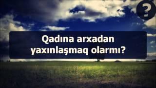 Qadına arxadan yaxınlaşmaq olarmı?  Rəşad Hümbətov