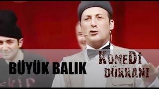 Komedi Dükkanı 92.Bölüm - Büyük Balık