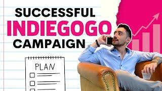 How to Plan a Successful Indiegogo Campaign