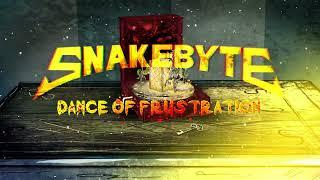 Snakebyte - Dance of Frustration Official Music Video