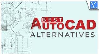 12 The Best and popular AutoCAD Alternatives unique