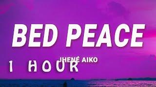  1 HOUR  Jhené Aiko - Bed Peace Lyrics ft Childish Gambino