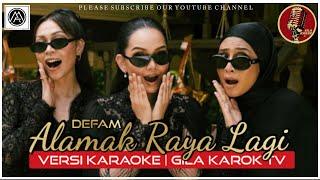 DE FAM - ALAMAK RAYA LAGI VERSI KARAOKE  GILA KAROK TV