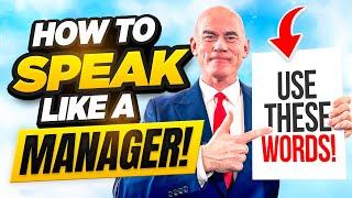 SPEAK LIKE A MANAGER How to SPEAK LIKE A MANAGER in ENGLISH with CONFIDENCE and AUTHORITY