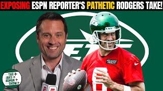 Exposing ESPN Reporters WEAK ATTACK on Jets QB Aaron Rodgers