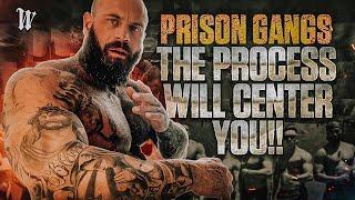 The Process Will Center You Prison Gangs