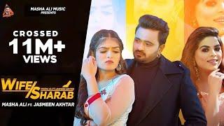 WifeSharab Official Video  Masha Ali  Jasmeen Akhtar  Jung Sandhu  Latest Punjabi Songs 2022