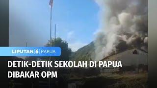 Lagi-lagi OPM Beraksi Kali Ini Bakar Sekolah  Liputan 6 Papua