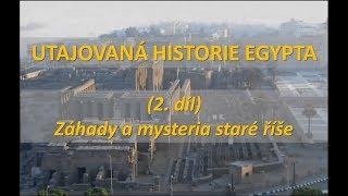 Utajovaná historie Egypta 2. díl záhady a mysteria staré říše