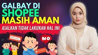 GALBAY SHOPEE MASIH AMAN SELAMA TIDAK MELAKUKAN HAL INI SOLUSI GALBAY SPAYLATER & SPINJAM