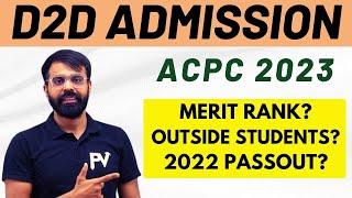 D2D ACPC ADMISSION 2023  MERIT RANK CONFUSION ? OUTSIDE & 2022 PASSOUT STUDENTS ADMISSION ?