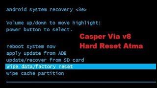 Casper Via  v8 C Hard Reset Atma Şarjınız %50nin Üstünde Olmadan Yapmayın