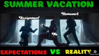 Summer vacation  Expectations VS Reality 