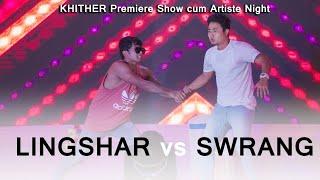 LINGSHAR & SWRANG Live Dance Performance  KHITHER Premier Show Cum Artiste Night  03-08-22