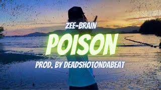 ZEE-BRAIN Poison OFFICIAL MV Prod. by DEADSHOTONDABEAT
