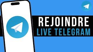 Comment Rejoindre Un Live Telegram  FACILE 