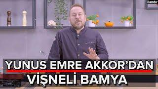 Yunus Emre Akkor’dan Vişneli Bamya