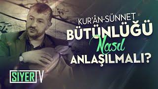 Kurân-Sünnet Bütünlüğü Nasıl Anlaşılmalı?  Muhammed Emin Yıldırım