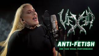 VEXED - Anti-Fetish - Megan Targett One take vocal performance