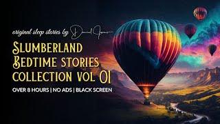 OVER 8 HOURS OF BEDTIME STORIES  Slumberland Bedtime Stories Collection 01  NO ADS BLACK SCREEN