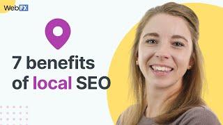 7 Incredible Benefits of Local SEO  WebFX