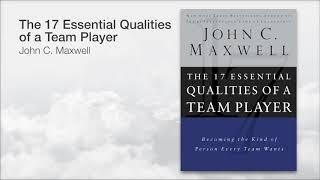 John C  Maxwell 17 Essential Qualities of a Team Player